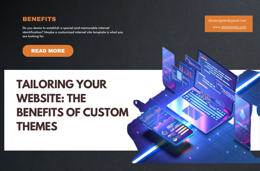 Tailoring Your Website: The Benefits of Custom Themes