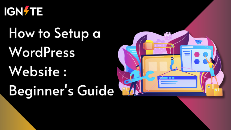 How to Setup a WordPress Website : Beginner's Guide